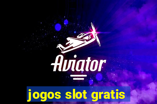 jogos slot gratis