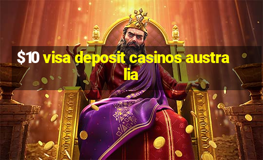 $10 visa deposit casinos australia