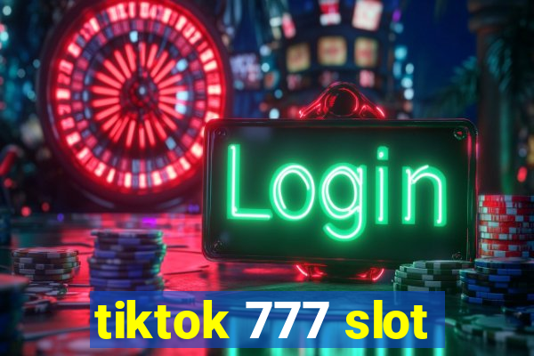 tiktok 777 slot