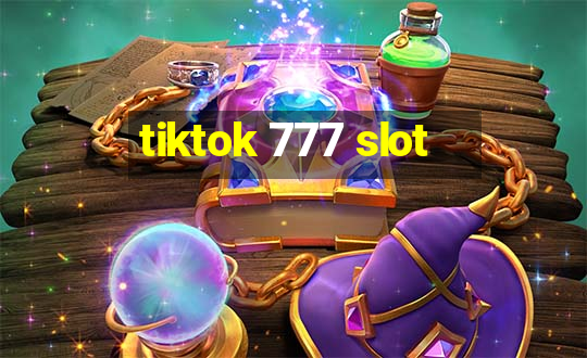 tiktok 777 slot