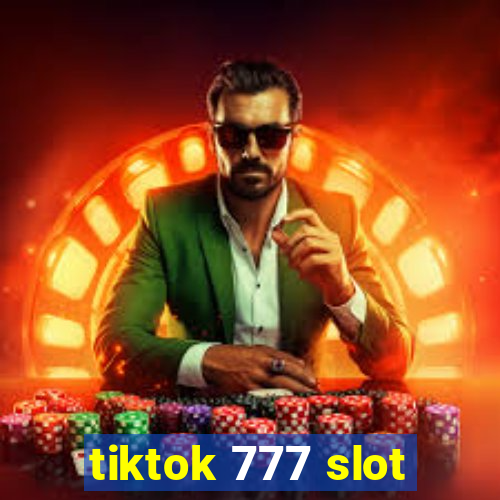 tiktok 777 slot