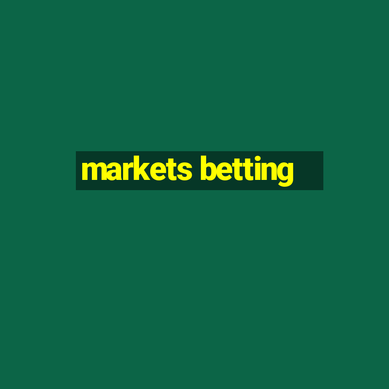 markets betting