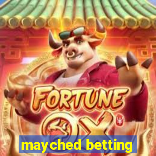 mayched betting