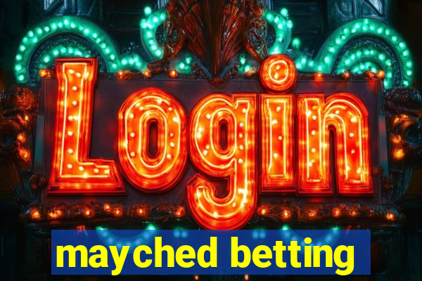 mayched betting