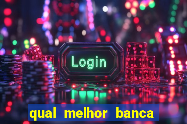 qual melhor banca para jogar fortune tiger