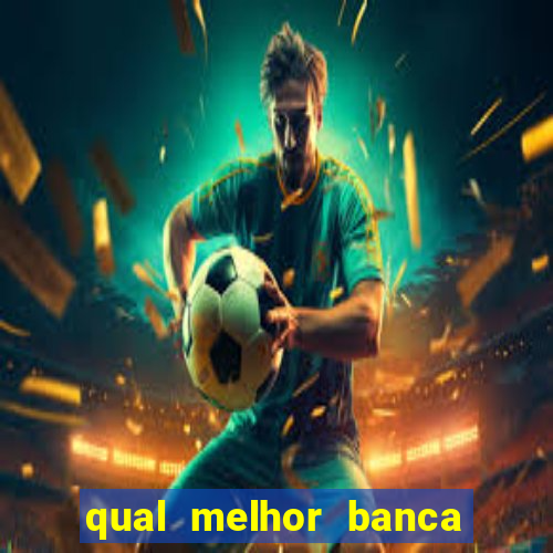 qual melhor banca para jogar fortune tiger