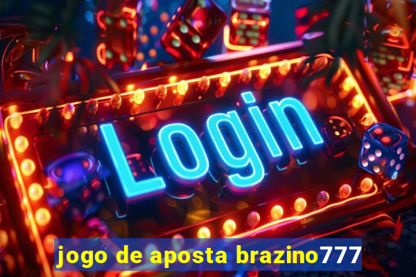 jogo de aposta brazino777