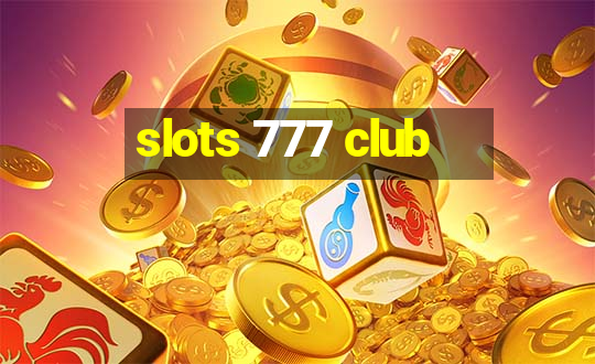 slots 777 club