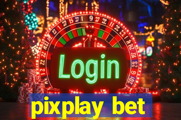 pixplay bet