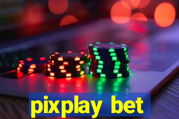 pixplay bet