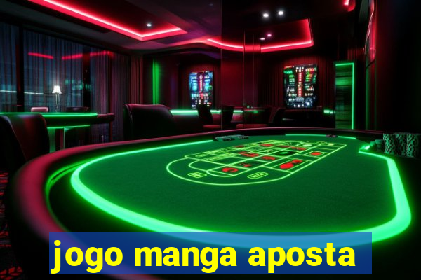 jogo manga aposta