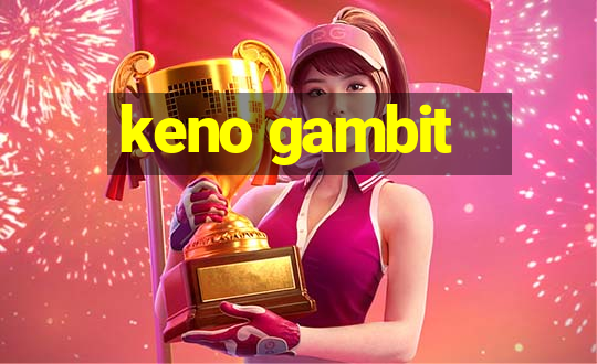 keno gambit