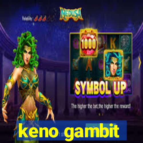 keno gambit