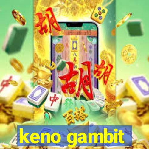 keno gambit