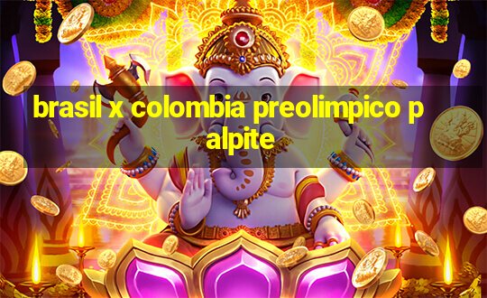 brasil x colombia preolimpico palpite