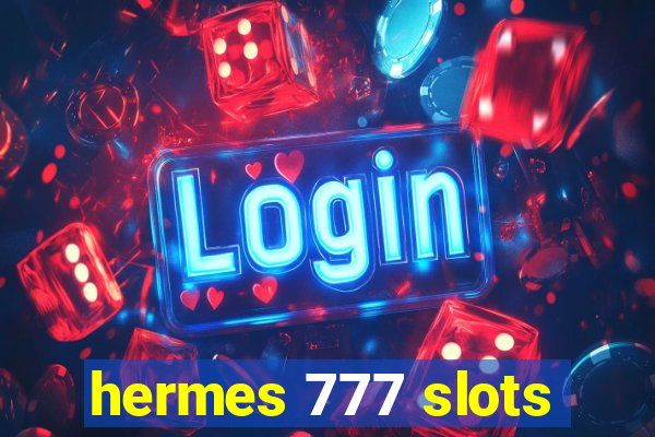 hermes 777 slots