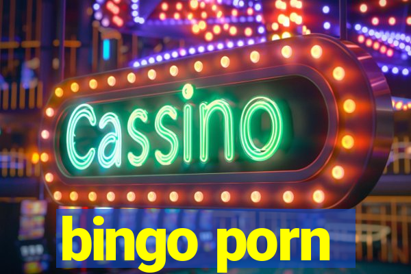 bingo porn