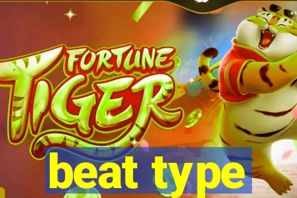 beat type