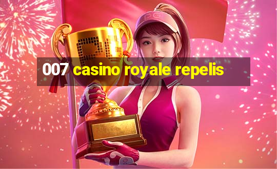 007 casino royale repelis