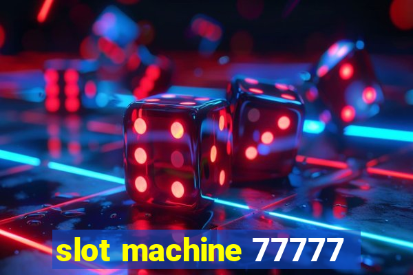 slot machine 77777