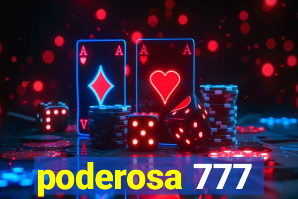 poderosa 777