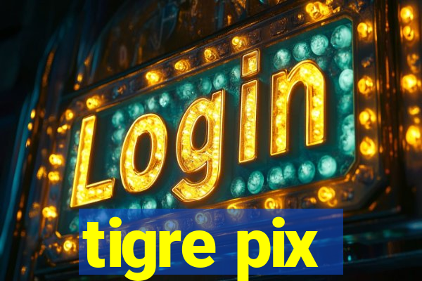 tigre pix