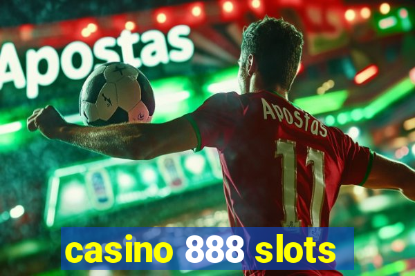 casino 888 slots