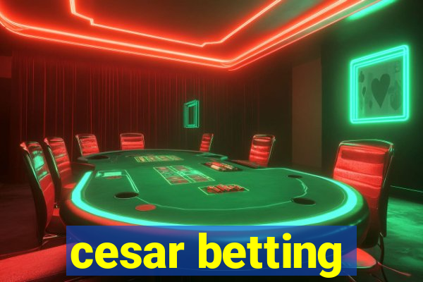 cesar betting