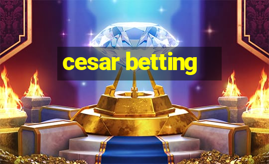 cesar betting