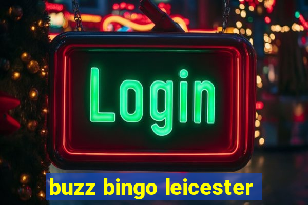 buzz bingo leicester