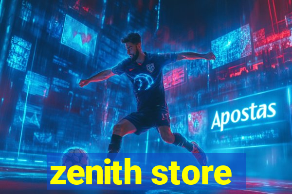 zenith store