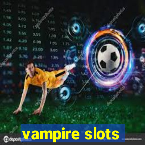 vampire slots