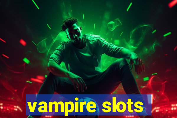 vampire slots