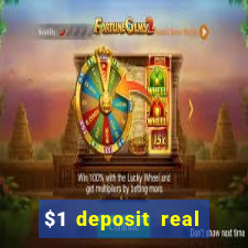 $1 deposit real play casinos