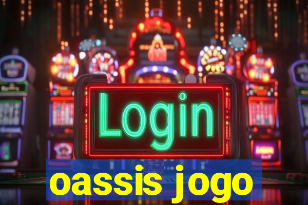 oassis jogo