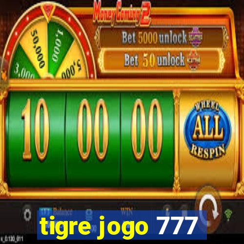 tigre jogo 777