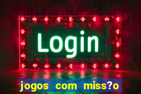 jogos com miss?o slots grátis