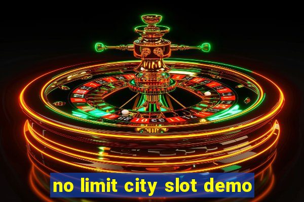 no limit city slot demo