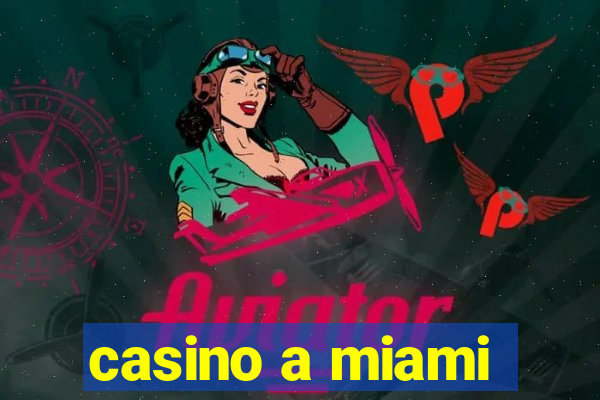 casino a miami