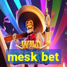 mesk bet