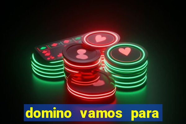 domino vamos para ganar dinero