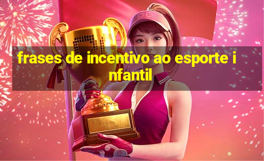 frases de incentivo ao esporte infantil