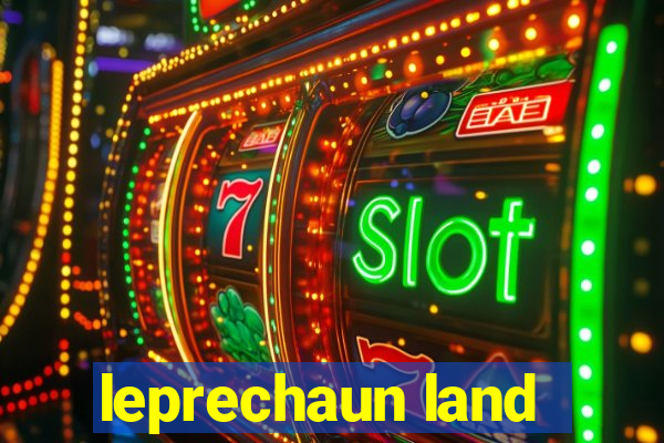 leprechaun land