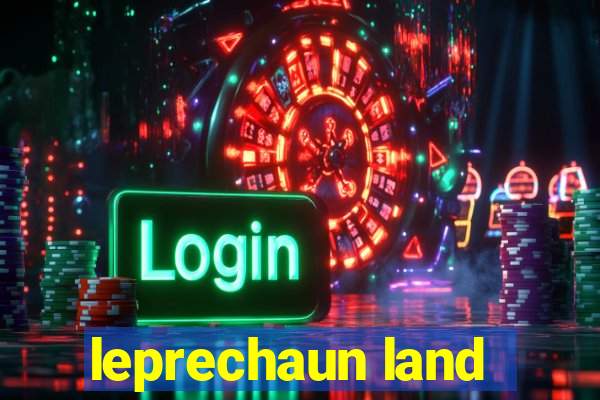 leprechaun land