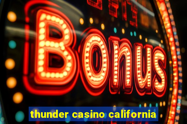 thunder casino california