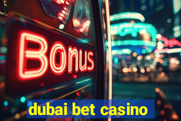 dubai bet casino