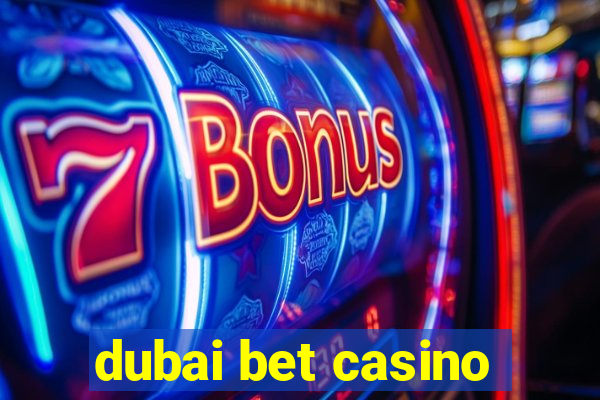 dubai bet casino