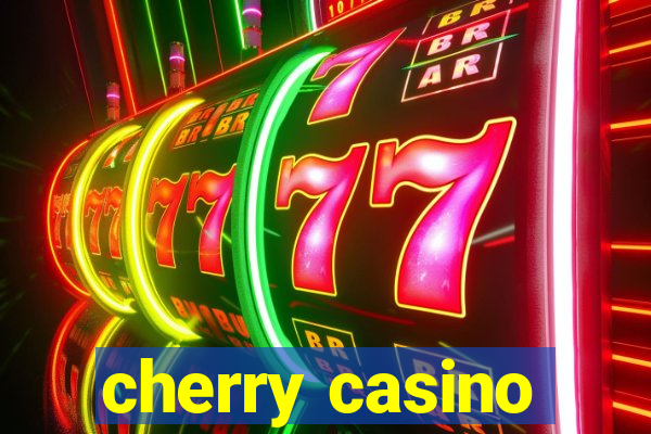 cherry casino