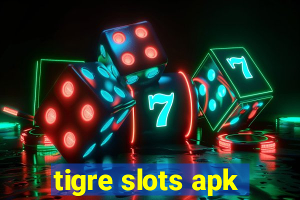 tigre slots apk