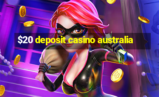 $20 deposit casino australia